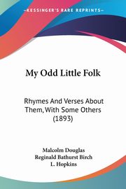 ksiazka tytu: My Odd Little Folk autor: Douglas Malcolm