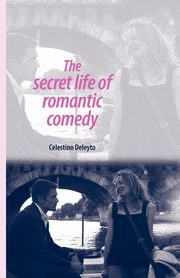 The secret life of romantic comedy, Deleyto Celestino