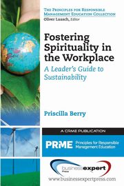 Fostering Spirituality in the Workplace, Berry Priscilla