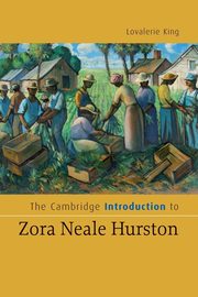 ksiazka tytu: The Cambridge Introduction to Zora Neale Hurston autor: King Lovalerie