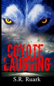 Coyote Laughing, Ruark S.R.