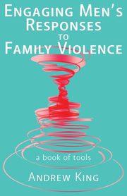 ksiazka tytu: Engaging men's responses to family violence autor: King Andrew