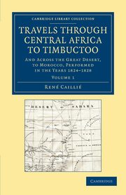 Travels Through Central Africa to Timbuctoo - Volume 1, Cailli Ren