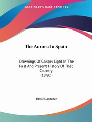 The Aurora In Spain, Lawrence Bessie