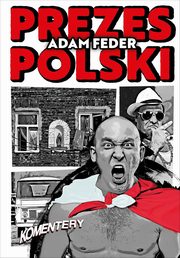 Prezes Polski, Feder Adam