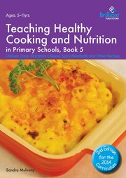 Teaching Healthy Cooking and Nutrition in Primary Schools, Book 5, Mulvany Sandra