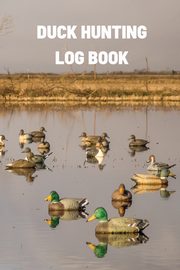 Duck Hunting Log Book, Rother Teresa