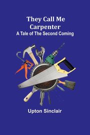 They Call Me Carpenter, Sinclair Upton