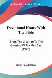 Devotional Hours With The Bible, Miller James Russell