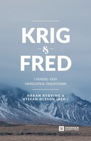 Krig och fred i vendel- och vikingatida traditioner, 