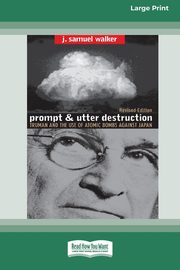 Prompt and Utter Destruction, Walker J. Samuel