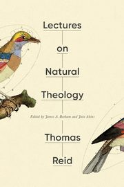 Lectures on Natural Theology, Reid Thomas