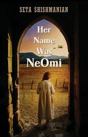 ksiazka tytu: Her Name Was NeOmi autor: Shishmanian Seta