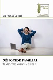 ksiazka tytu: GNOCIDE FAMILIAL autor: De La Vega lia Fran