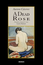 ksiazka tytu: A Dead Rose autor: Caceres Aurora