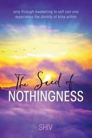 The Seed of Nothingness, SHIV
