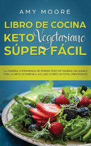 Libro de cocina Keto Vegetariano Sper Fcil, Moore Amy