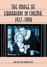 The Image of Librarians in Cinema, 1917-1999, Tevis Ray