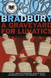 A Graveyard for Lunatics, Bradbury Ray