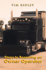 Steps to Becoming an Owner Operator, Ridley Tim