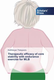Therapeutic efficacy of core stability with endurance exercise for MLB, Thangavelu Karthikeyan