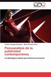 Psicoanalisis de La Publicidad Contemporanea, Venegas Ahumada Cristian