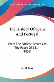 The History Of Spain And Portugal, Busk M. M.