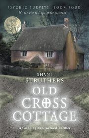 Old Cross Cottage, Struthers Shani