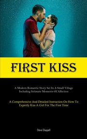 First Kiss, Chappell Steve