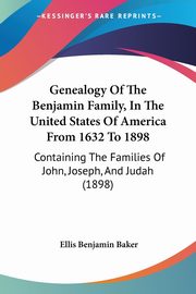 Genealogy Of The Benjamin Family, In The United States Of America From 1632 To 1898, 
