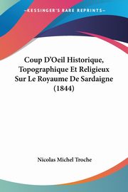 Coup D'Oeil Historique, Topographique Et Religieux Sur Le Royaume De Sardaigne (1844), Troche Nicolas Michel