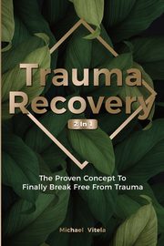 Trauma Recovery 2 In 1, Vitela Michael
