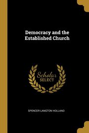 Democracy and the Established Church, Holland Spencer Langton