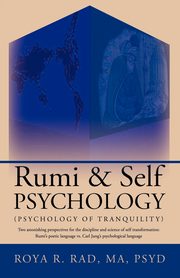 Rumi & Self Psychology (Psychology of Tranquility), Roya R. Rad R. Rad