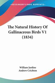 The Natural History Of Gallinaceous Birds V1 (1834), Jardine William