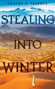 Stealing Into Winter, Talboys Graeme K.