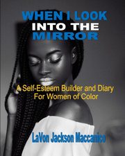 ksiazka tytu: When I Look Into The Mirror autor: Maccanico LaVon  Jackson