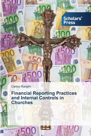 Financial Reporting Practices and Internal Controls in Churches, Ranglin Carlos