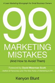 99 Marketing Mistakes, Blunt Kenyon
