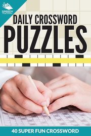 ksiazka tytu: Daily Crossword Puzzles 40 Super Fun Crossword Puzzles autor: Speedy Publishing LLC