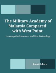 The Military Academy of Malaysia Compared with West Point, Juhary Jowati