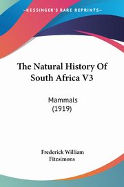 The Natural History Of South Africa V3, Fitzsimons Frederick William