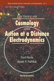 Lectures on Cosmology and Action at a Distance Electrodynamics, Hoyle Fred