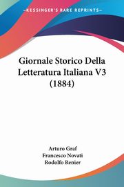 Giornale Storico Della Letteratura Italiana V3 (1884), Graf Arturo