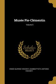 ksiazka tytu: Muse Pie-Clmentin; Volume 5 autor: Visconti Ennio Quirino