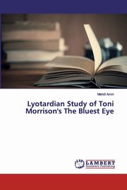 ksiazka tytu: Lyotardian Study of Toni Morrison's The Bluest Eye autor: Amiri Mehdi