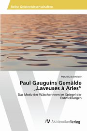 ksiazka tytu: Paul Gauguins Gemlde ?Laveuses ? Arles