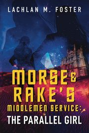 Morse and Rake's Middlemen Service, Foster Lachlan M.