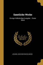 Samtliche Werke, Winckelmann Johann Joachim