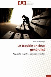 ksiazka tytu: Le trouble anxieux gnralis autor: VANHEMELRYCK-P